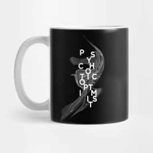 psychotic optimist Mug